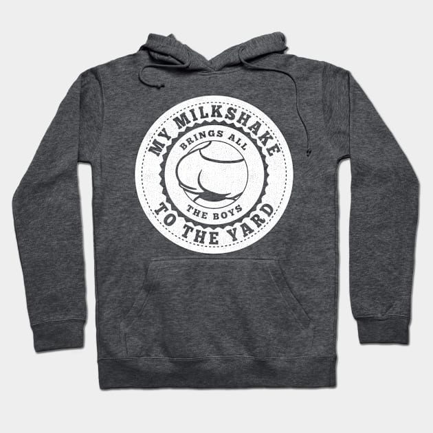 My Milkshake Brings All the Boys to the Yard Hoodie by The Lucid Frog